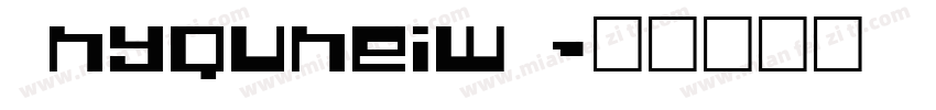 [HYQuHeiW]字体转换